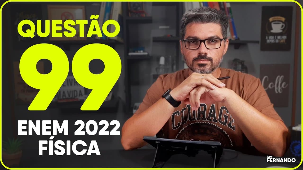 Thumbnail: QUESTÃO 99 - Caderno AMARELO -  enem 2022 - FÍSICA