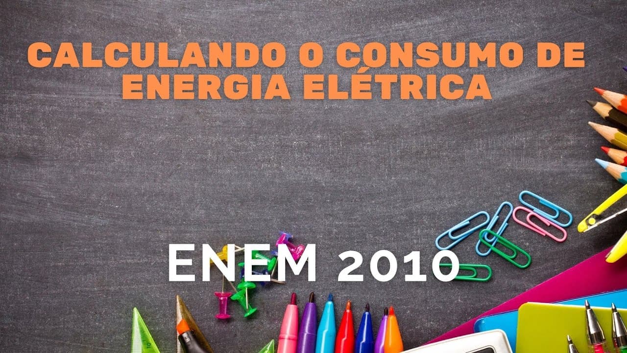 Thumbnail: ENEM 2010 - Calculando o consumo de energia elétrica