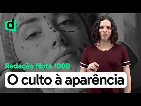 Thumbnail da aula: O CULTO À APARÊNCIA NO MUNDO CONTEMPORÂNEO | REDAÇÃO NOTA MIL | DESCOMPLICA