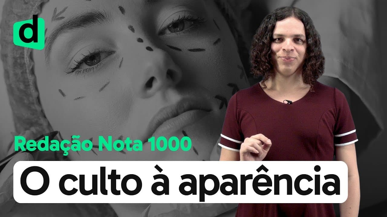Thumbnail: O CULTO À APARÊNCIA NO MUNDO CONTEMPORÂNEO | REDAÇÃO NOTA MIL | DESCOMPLICA