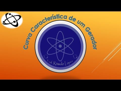Thumbnail da aula: Física 3ª Série (EM) - Curva Característica de um Gerador