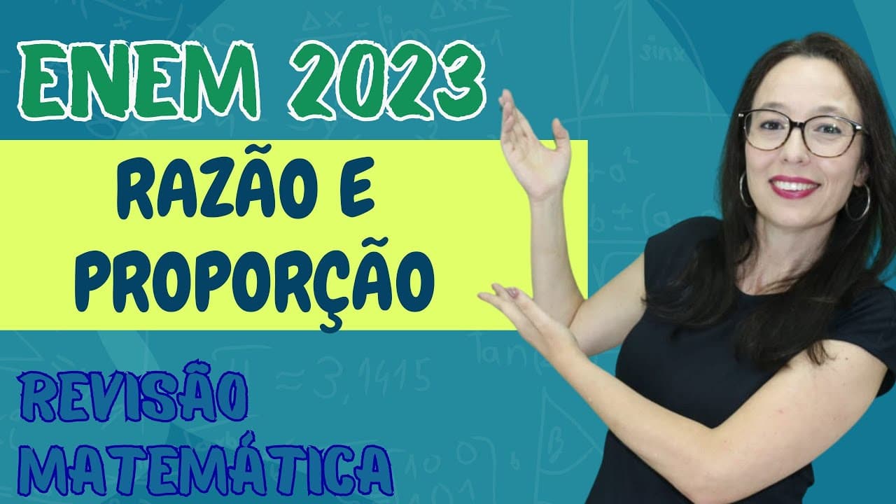 Thumbnail: ENEM 2023 - RAZÃO E PROPORÇÃO - Professora Angela Matemática