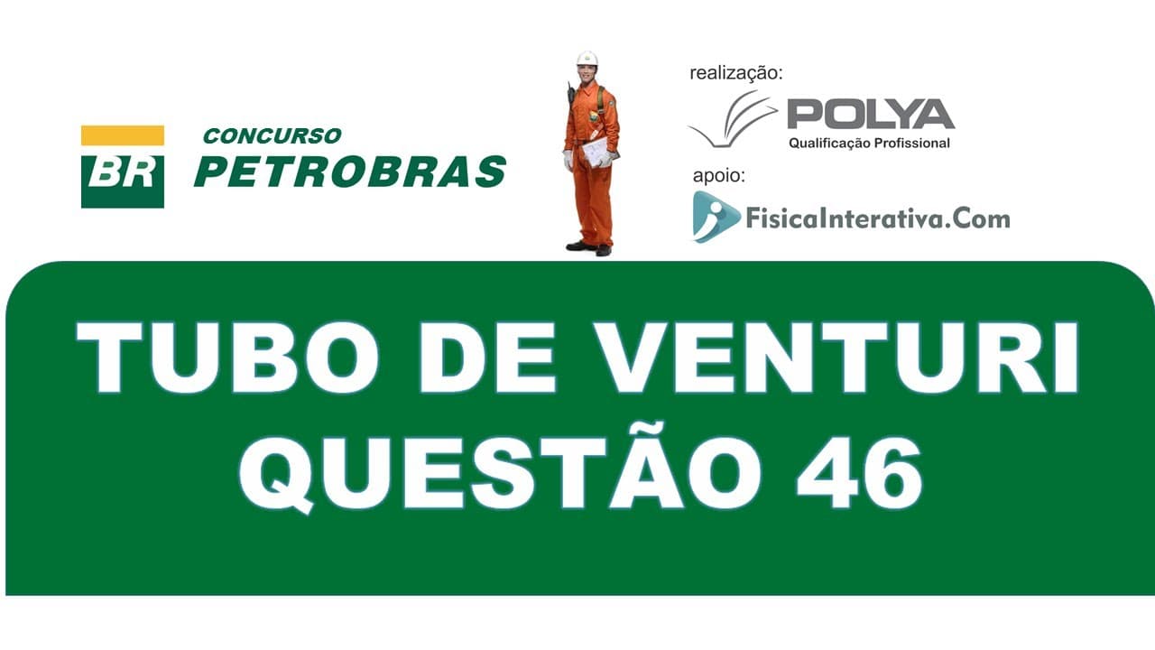 Thumbnail: Tubo de Venturi - Questão resolvida 46 - Petrobrás