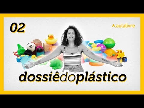 Thumbnail da aula: Como o plástico impactou a nossa vida | Dossiê do Plástico | Ep. 2