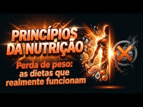 Thumbnail da aula: Princípios da Nutrição | Perda de peso: as dietas que realmente funcionam