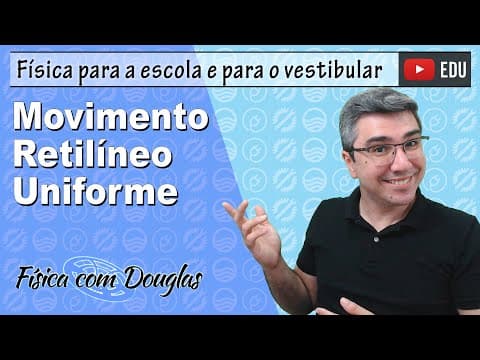 Thumbnail da aula: Movimento Retilíneo Uniforme | Função horária | Gráfico
