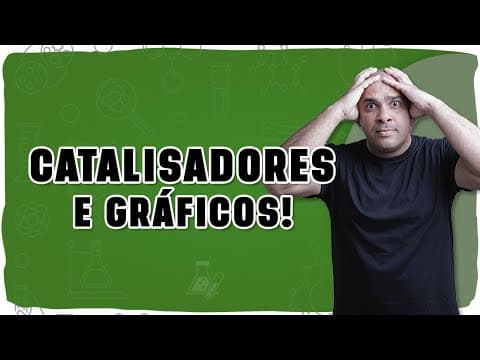 Thumbnail da aula: ⚗️ CATALISADORES E GRÁFICOS: Entenda a ação catalítica com representação visual!