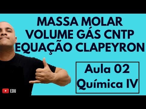 Thumbnail da aula: CÁLCULOS: Massa Molar, Volume de Gás na CNTP e fora da CNTP (Clapeyron) | Aula 02 (Química IV)