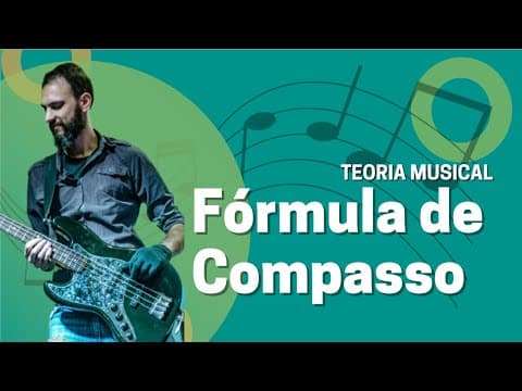 Thumbnail da aula: Aula 08 - Fórmula de Compasso | Curso de Teoria Musical
