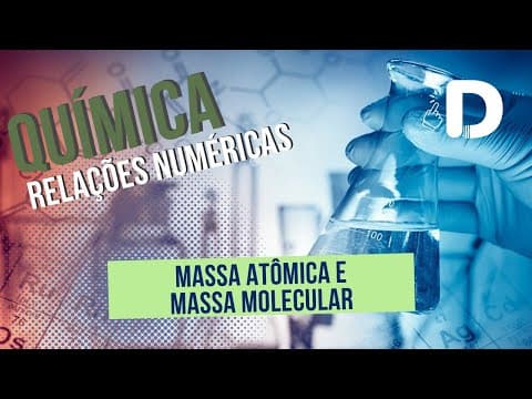 Thumbnail da aula: Massa Atômica e Massa Molecular - Relações Numéricas - Físico-Química - Preparatório Enem