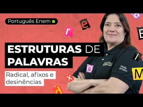 Thumbnail da aula: COMO ESTUDAR AS ESTRUTURAS DE PALAVRAS | Português para o Enem | Mercedes Bonorino