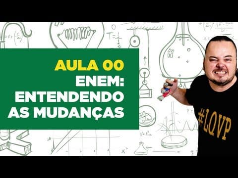 Thumbnail da aula: Física Total - Aula 00 - Enem: entendendo as mudanças