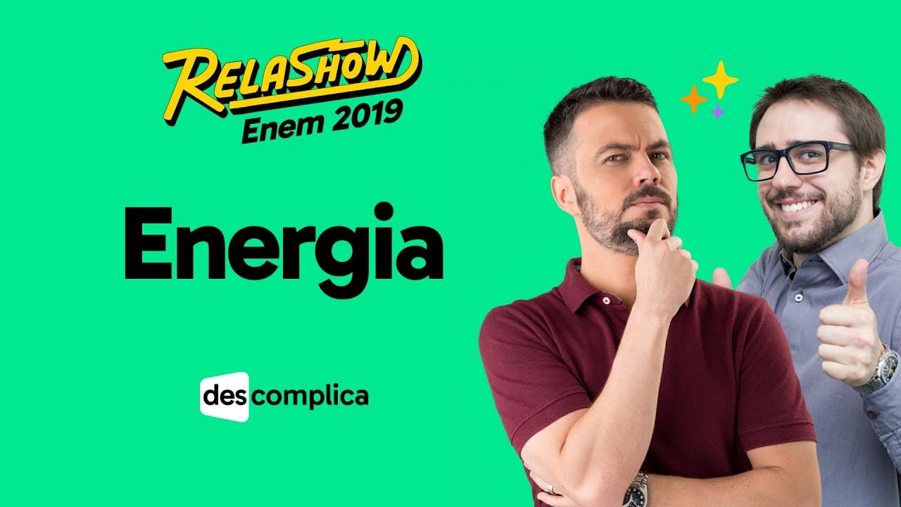 Thumbnail: REVISÃO ENEM 2019 FÍSICA: ENERGIA | DESCOMPLICA | RELASHOW ENEM 2019