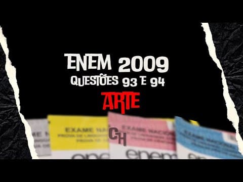 Thumbnail da aula: ENEM 2009: Questões 93 e 94 (Arte).