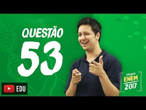 Thumbnail da aula: Enem 2016 - Ciências da Natureza | Questão 53 (Caderno Branco)