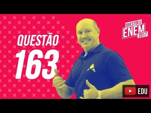 Thumbnail da aula: Enem 2017 - Matemática | Questão 163 (Caderno Amarelo)