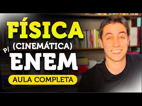 Thumbnail da aula: TUDO de CINEMÁTICA p/ o ENEM em 50 MINUTOS