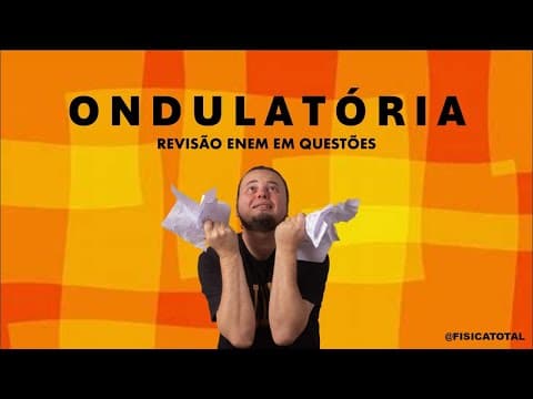 Thumbnail da aula: REVISÃO de Ondulatória | Fenômenos Ondulatórios | ENEM 2024 | questões resolvidas