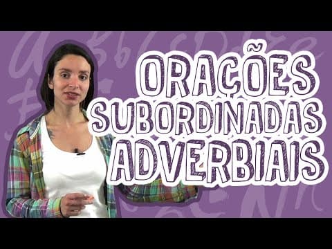 Thumbnail da aula: Aula Português - Orações Subordinadas Adverbiais - Conceitos Básicos - STOODI