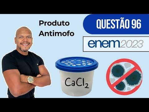 Thumbnail da aula: Enem 2023 - Resolução de Química - Existe no comércio um produto antimofo constituído poruma embalag
