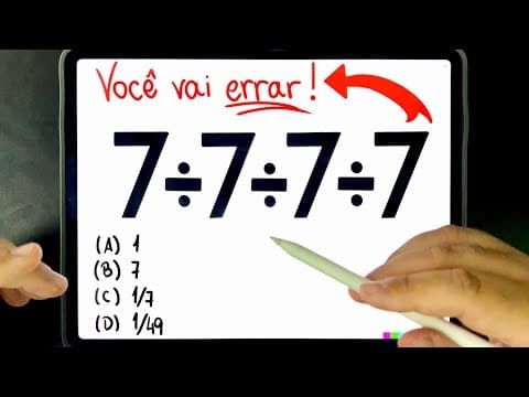 Thumbnail da aula: 🔥 Você VAI ERRAR essa CONTA DE DIVISÃO: 7:7:7:7 = ??? 😱 Você consegue resolver?