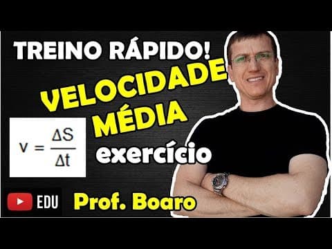 Thumbnail da aula: VELOCIDADE MÉDIA - FÍSICA - EXERCÍCIO - TREINO RÁPIDO - Prof  Marcelo Boaro VÍDEO# 6