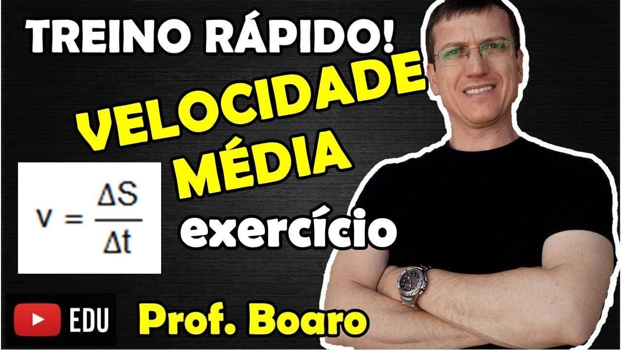 Thumbnail: VELOCIDADE MÉDIA - FÍSICA - EXERCÍCIO - TREINO RÁPIDO - Prof  Marcelo Boaro VÍDEO# 6