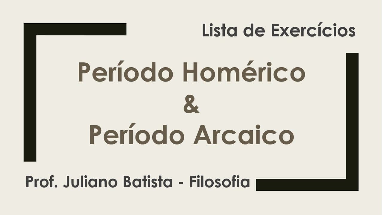 Thumbnail: Resolução: Lista de Exercícios - Período Homérico e Período Arcaico