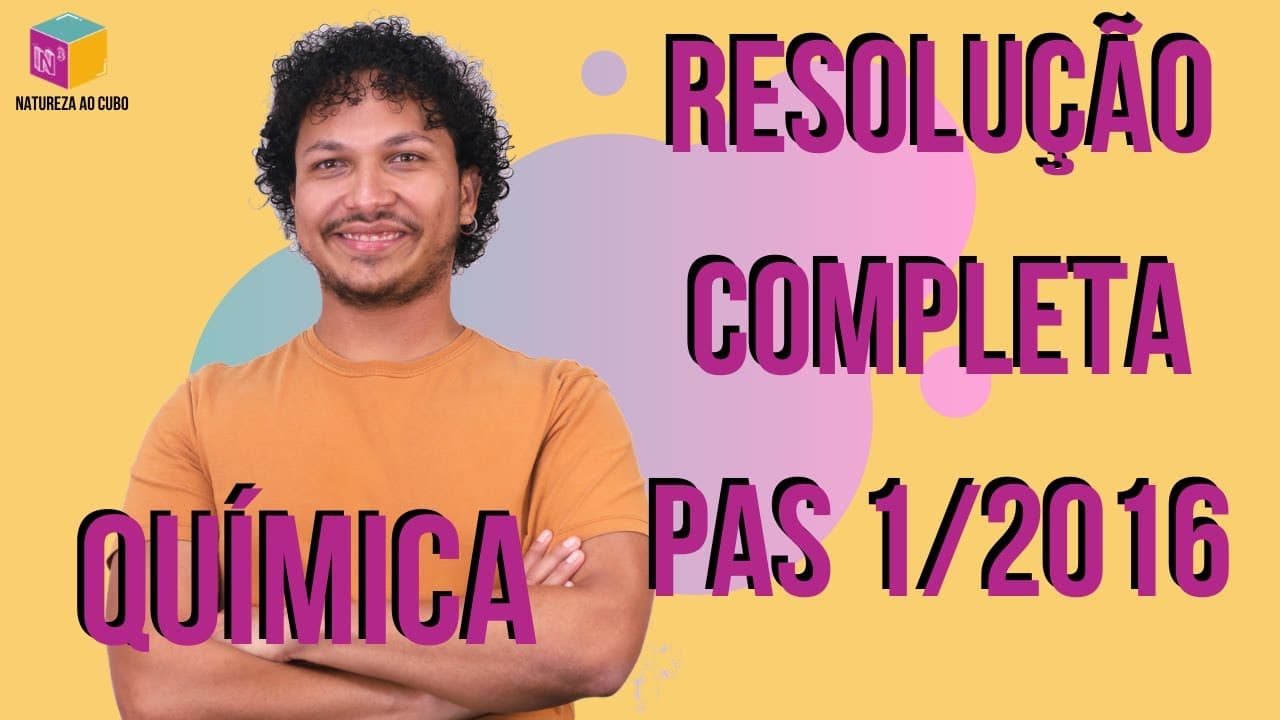 Thumbnail: Resolução comentada - Todos os itens PAS 1 2016 - Química