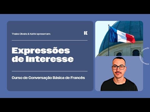 Thumbnail da aula: Expressões de Interesse na Conversa | Conversação Básica de Francês | Thales e Kultivi | Aula 11
