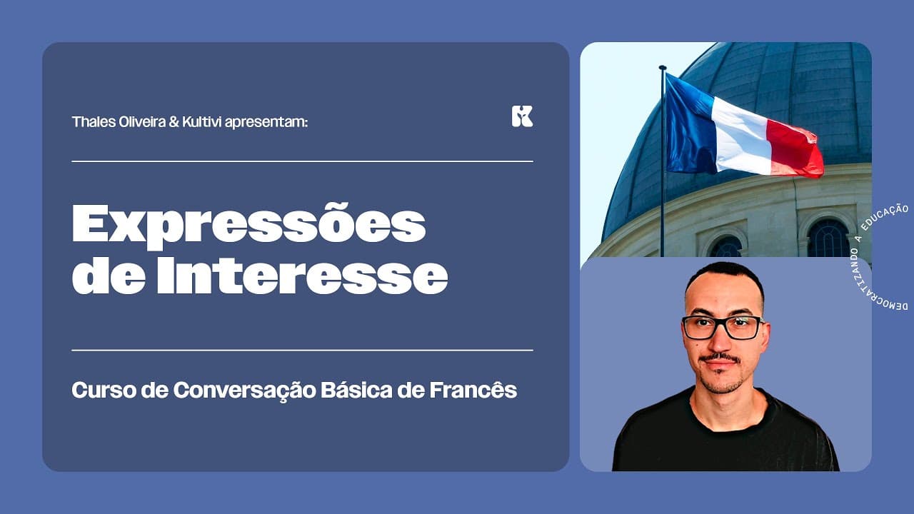 Thumbnail: Expressões de Interesse na Conversa | Conversação Básica de Francês | Thales e Kultivi | Aula 11