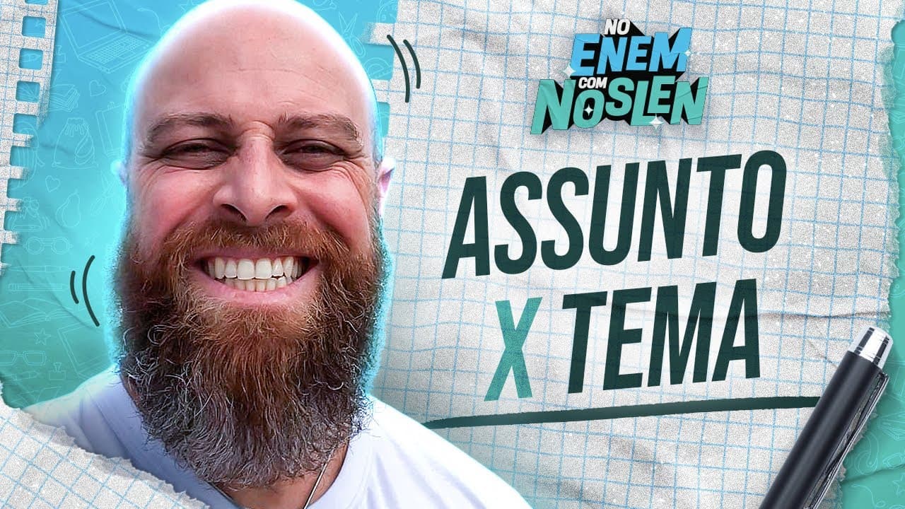 Thumbnail: Assunto x Tema. Qual a DIFERENÇA dos DOIS e como ABORDÁ-LOS?  #NoENEMComNoslen | Professor Noslen