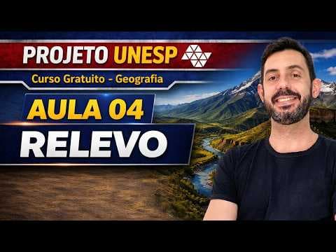 Thumbnail da aula: PROJETO UNESP 2027 - AULA 4 - RELEVO - Como não errar na prova da Unesp