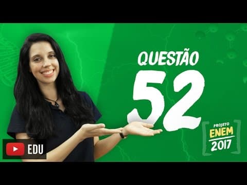 Thumbnail da aula: Enem 2016 - Ciências da Natureza | Questão 52 (Caderno Branco)