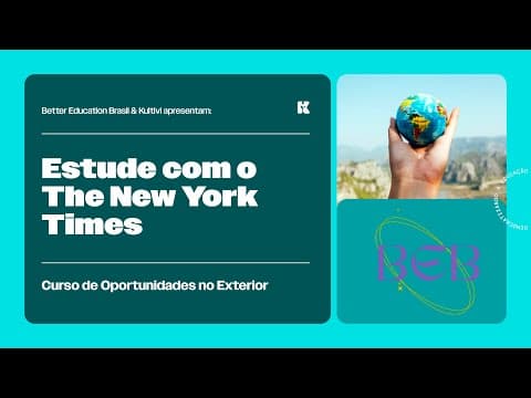Thumbnail da aula: Estude com o The New York Times | Oportunidades no Exterior | Better Education Brasil | Aula 30