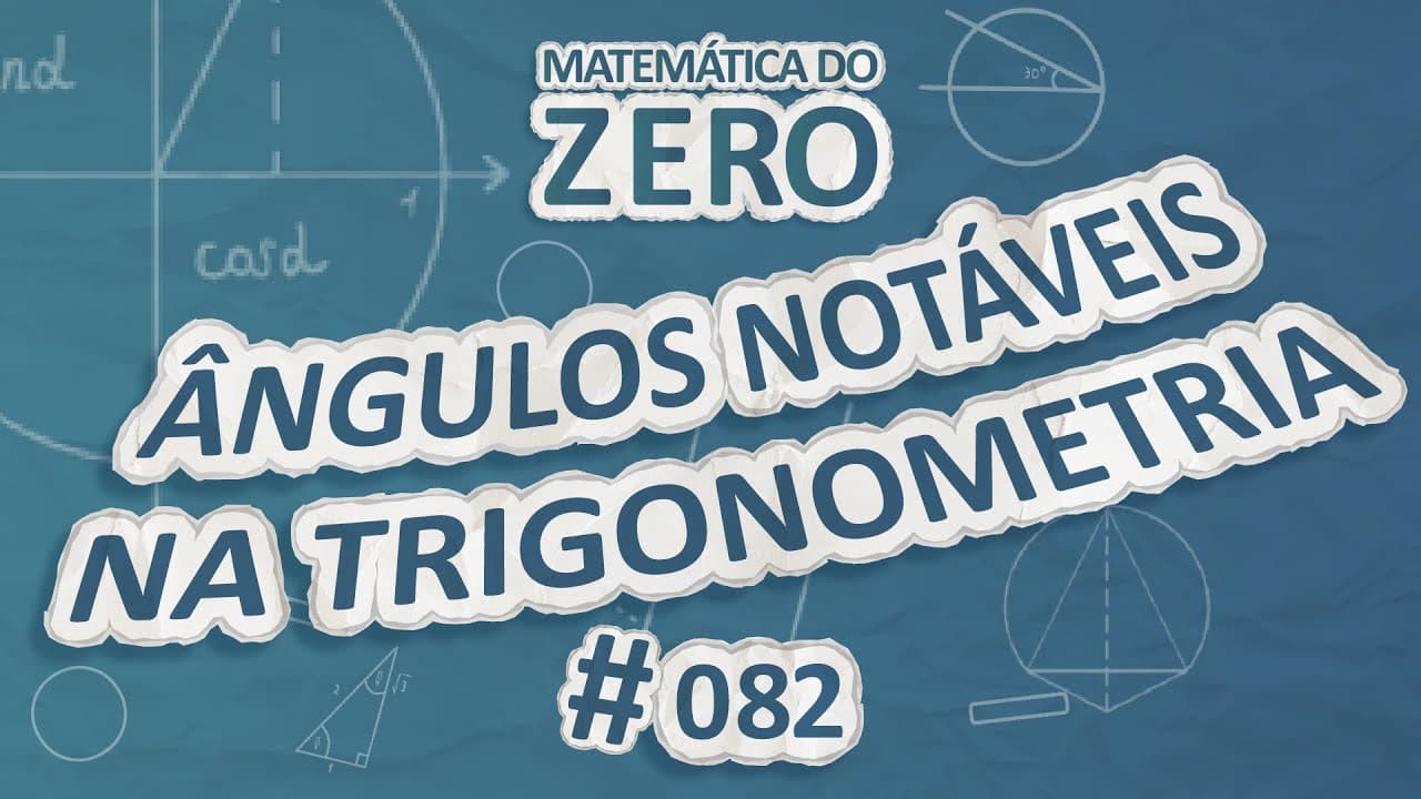 Thumbnail: Matemática do Zero | Ângulos notáveis na trigonometria - Brasil Escola