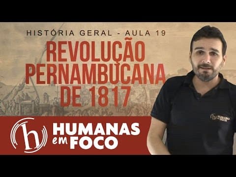 Thumbnail da aula: História do Brasil  - Aula 19  - Revolução pernambucana de 1817