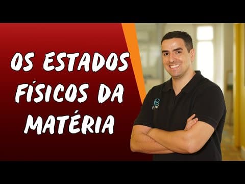 Thumbnail da aula: Os Estados Físicos da Matéria - Brasil Escola
