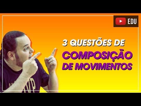 Thumbnail da aula: TOP 3 questões de Composição de Movimentos | ENEM e vestibulares