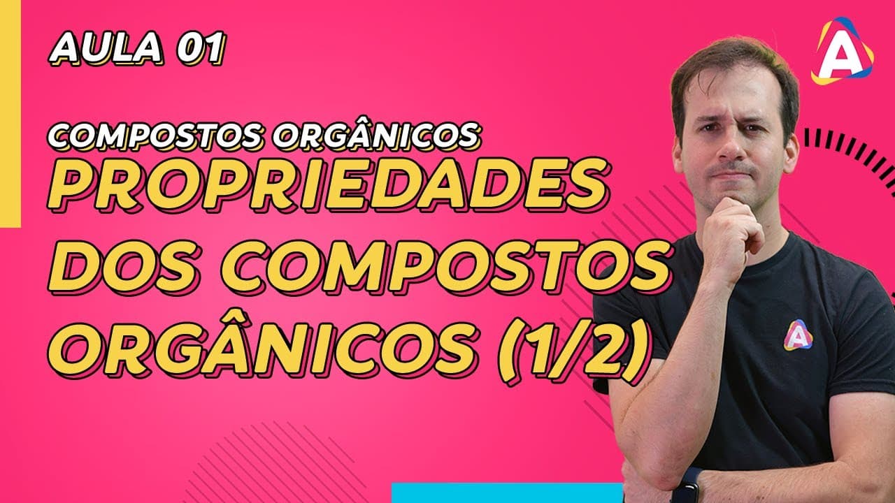 Thumbnail: 1. Propriedades Físicas e Químicas dos Compostos Orgânicos (1/2) [Química Orgânica]