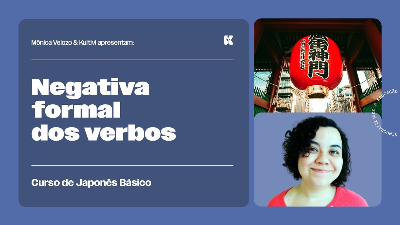 Thumbnail: Negativa Formal dos Verbos | Japonês Básico | Monica Velozo | Aula 32