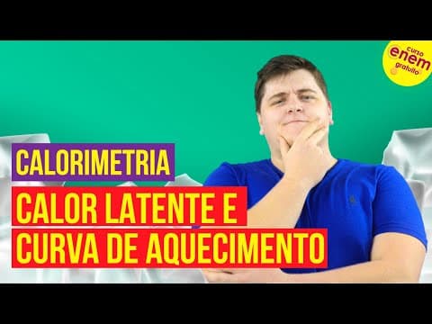 Thumbnail da aula: CALORIMETRIA: CALOR LATENTE E CURVA DE AQUECIMENTO | Resumo de Física para o Enem
