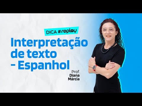 Thumbnail da aula: Dicas de interpretação de texto em espanhol - com prof. Diana Márcia