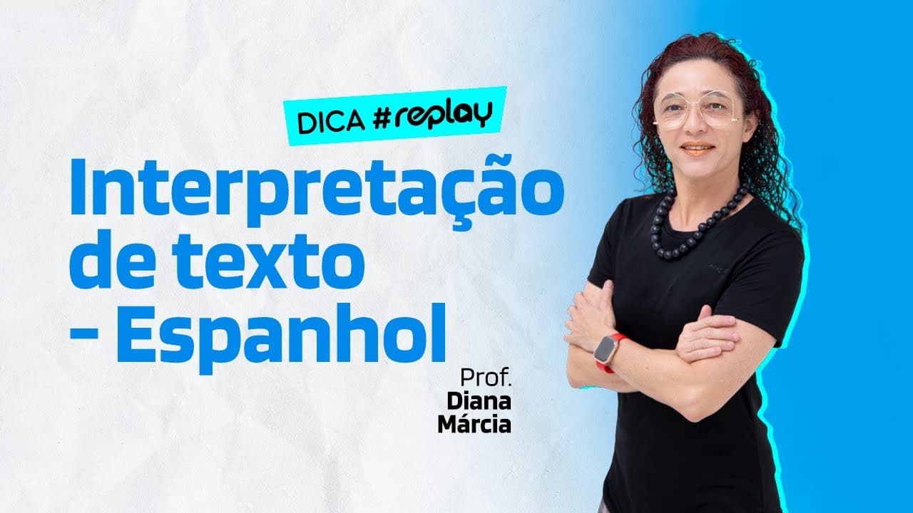 Thumbnail: Dicas de interpretação de texto em espanhol - com prof. Diana Márcia