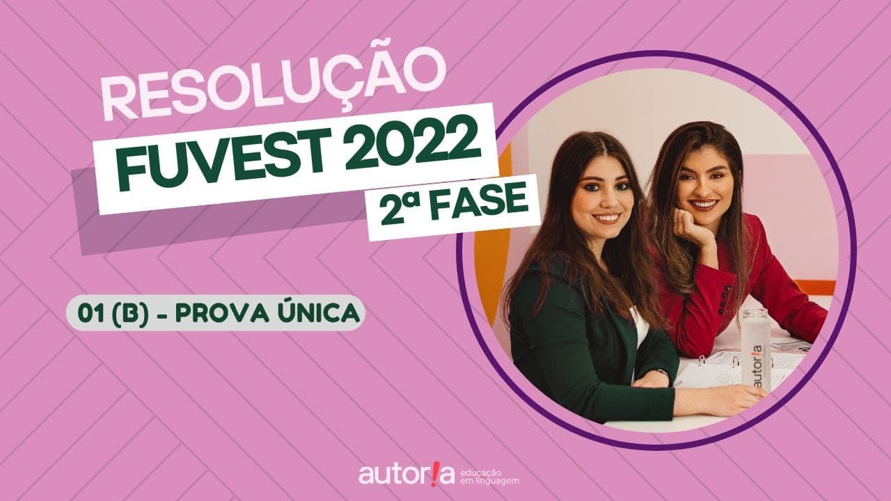 Thumbnail: Resolução FUVEST 2022 (2ª fase) - Autoria Linguagem - Questão 01 (B) | Linguagens, prova única