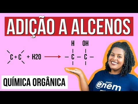 Thumbnail da aula: QUÍMICA ORGÂNICA: adição a alcenos | Resumo de Química para o Enem | Larissa Sousa Campos