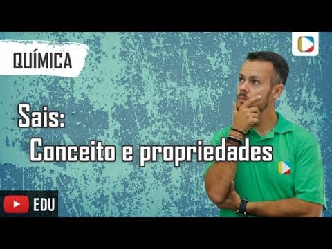 Thumbnail da aula: Química - Funções inorgânicas: Sais - conceito e propriedades