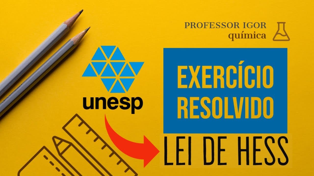 Thumbnail: Lei de Hess | UNESP 2016 | Exercício Resolvido