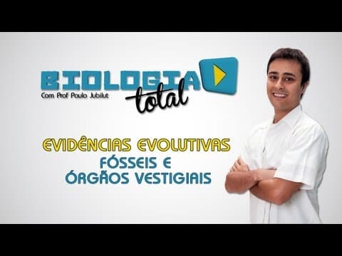 Thumbnail da aula: Evidências Evolutivas - Fósseis e Órgãos Vestigiais - Prof. Paulo Jubilut