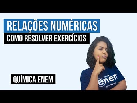 Thumbnail da aula: RELAÇÕES NUMÉRICAS: como resolver exercícios | Química para o Enem | Larissa Sousa Campos